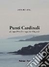 Punti Cardinali. Da Capo Mortola a capo Sant'Ampelio libro di Viale Arturo