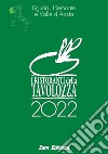 I ristoranti della Tavolozza 2022. Liguria, Piemonte, Valle d'Aosta. Ediz. italiana, inglese, francese libro di Associazione Ristoranti della Tavolozza (cur.)