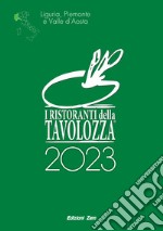 I Ristoranti della Tavolozza 2023. Liguria, Piemonte e Valle d'Aosta. Ediz. italiana, inglese e francese libro