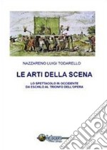 Tutte le sere del mondo. Le arti della scena in Occidente da Eschilo al trionfo dell'opera. Con CD-ROM libro