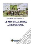 Tutte le sere del mondo. Le arti della scena in Occidente da Eschilo al trionfo dell'opera. Con CD-ROM libro