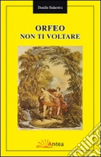 Orfeo non ti voltare