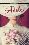 Il destino di Adele libro