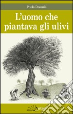 L'uomo che piantava gli ulivi