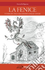 La Fenice. Storia di una casa risorta dalle ceneri libro