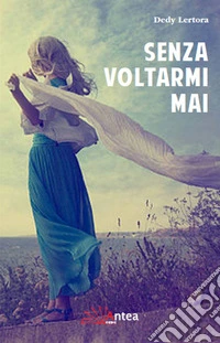 Senza voltarmi mai
