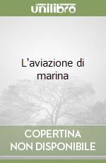 L'aviazione di marina