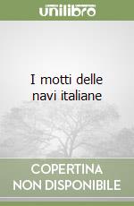 I motti delle navi italiane libro