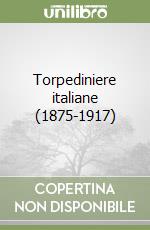 Torpediniere italiane (1875-1917)