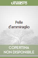 Pelle d'ammiraglio libro