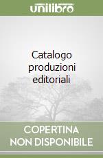 Catalogo produzioni editoriali libro