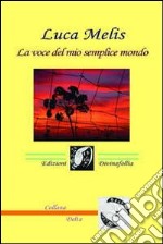 La voce del mio semplice mondo libro