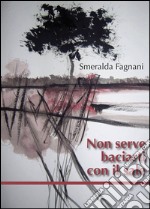 Non serve baciarti con il sale