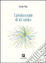 Caleidoscopio di un'anima libro