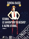 Studio. Le avventure di Bizarò e altre storie. Vol. 1 libro