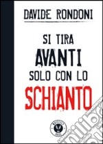 Si tira avanti solo con lo schianto libro