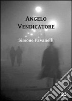 Angelo vendicatore libro