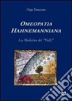 Omeopatia hahnemanniana. La medicina dei «folli»