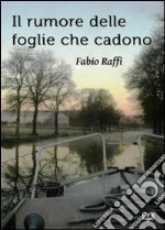 Il rumore delle foglie che cadono libro