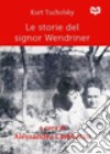 Le storie del signor Wendriner libro