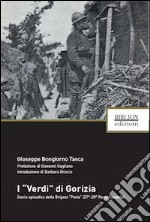 I «verdi» di Gorizia. Storia episodica della Brigata «Pavia» (27°-28° Regg. Fanteria) libro