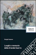 Luoghi e memorie della grande guerra libro