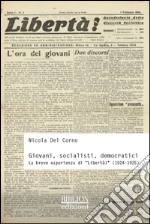 Giovani, socialisti, democratici. La breve esperienza di «Libertà!» (1924-1925) libro