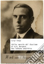 Golia: marcia del fascismo di G.A. Borgese. Una lettura analitica libro