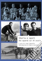 Storia e sport. Uno sguardo sul XX secolo libro