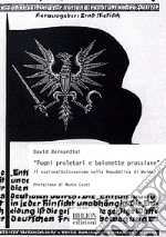 «Pugni proletari e baionette prussiane». Il nazionalbolscevismo nella Repubblica di Weimar libro