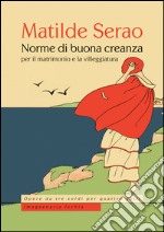 Norme di buona creanza per il matrimonio e la villeggiatura libro