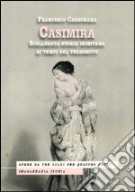 Casimira. Scellerata storia ischitana ai tempi del terremoto libro