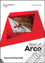 Best of Arco. Sportclimbing guide. Sportclimbing in Arco, valle del Sarca, valli Giudicarie, Trento and Rovereto libro