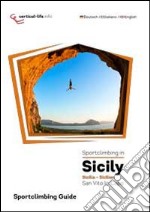 Sportclimbing in Sicily. San Vito lo Capo. Sicilia-Sizilien. Ediz. multilingue libro