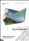 Sportclimbing on the Costa d'Amalfi. Amalfi, Positano, Sperlonga, Palinuro. Ediz. multilingue libro