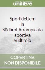 Sportklettern in Südtirol-Arrampicata sportiva Sudtirolo