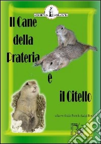 Il cane della prateria e il Citello