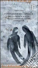 Fondazione dell'anima e della democrazia nella loro legislazione universale libro