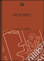 Memoires. Ediz. italiana libro