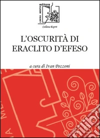 L'oscurità di Eraclito d'Efeso