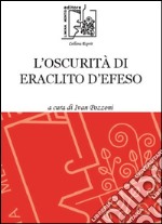 L'oscurità di Eraclito d'Efeso libro