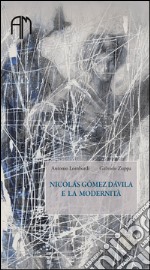 Nicolás Gómez Dávila e la modernità libro