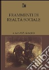 Frammenti di realtà sociale libro di Garofalo P. (cur.)