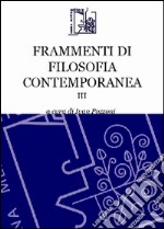 Frammenti di filosofia contemporanea. Vol. 3 libro