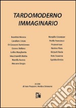 Tardomoderno immaginario libro