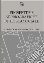 Prospettive storiografiche di teoria sociale libro