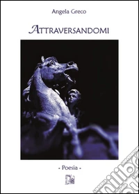 Attraversandomi