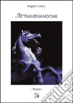 Attraversandomi libro