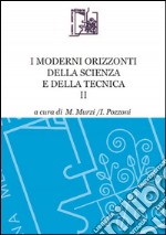 I moderni orizzonti della scienza e della tecnica. Vol. 2 libro