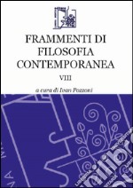 Frammenti di filosofia contemporanea. Vol. 8 libro